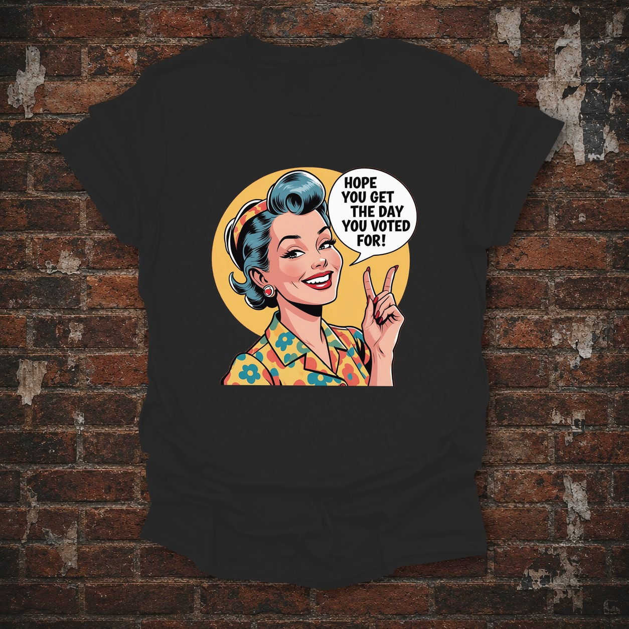 Hope You Get the Day You Voted For T-Shirt in Black, flat lay mockup