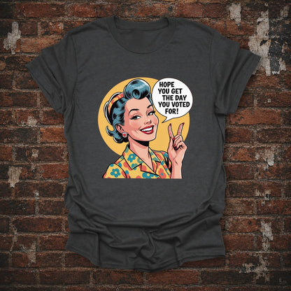 Hope You Get the Day You Voted For T-Shirt in Dark Heather Grey, flat lay mockup