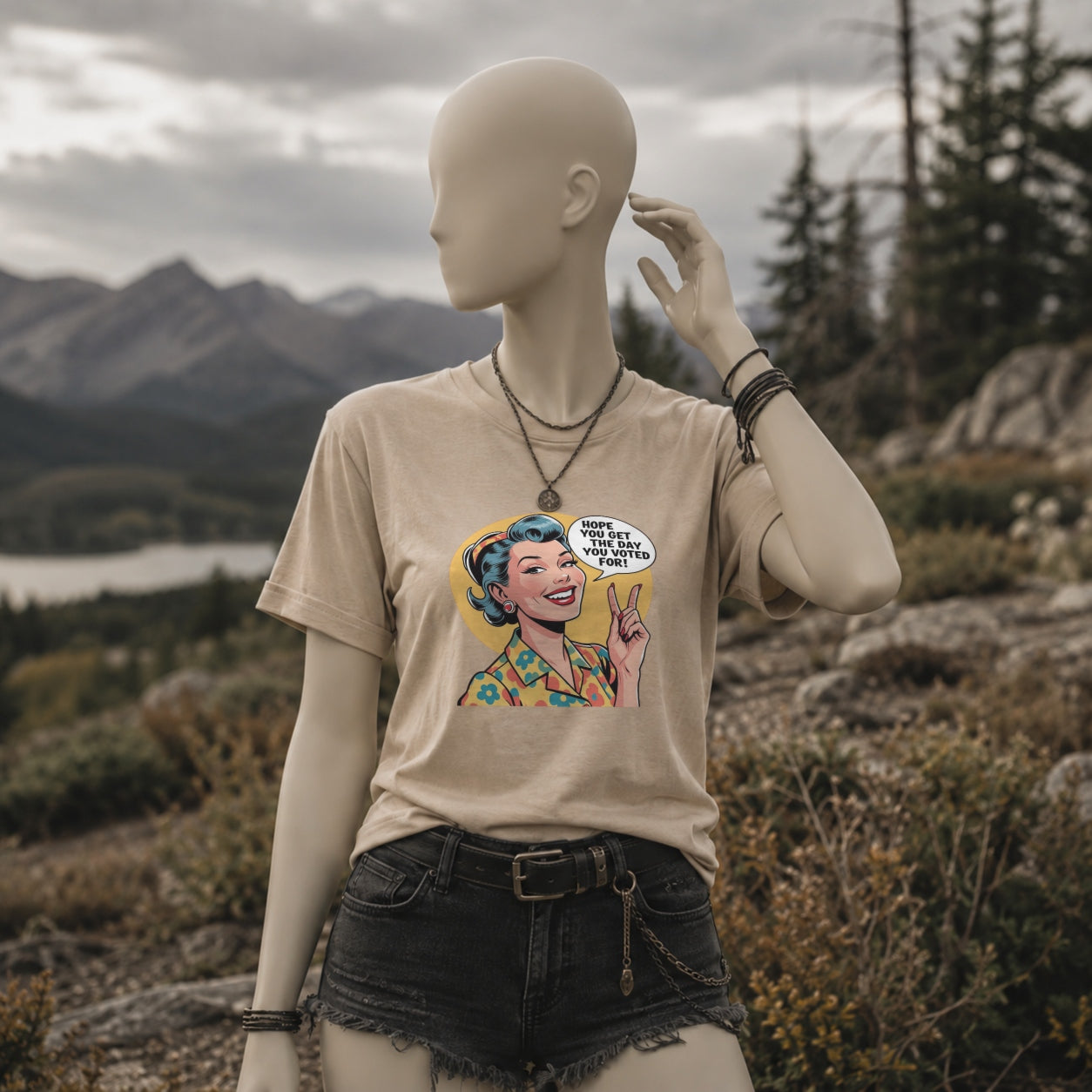 Hope You Get the Day You Voted For T-Shirt in Sand on a mannequin