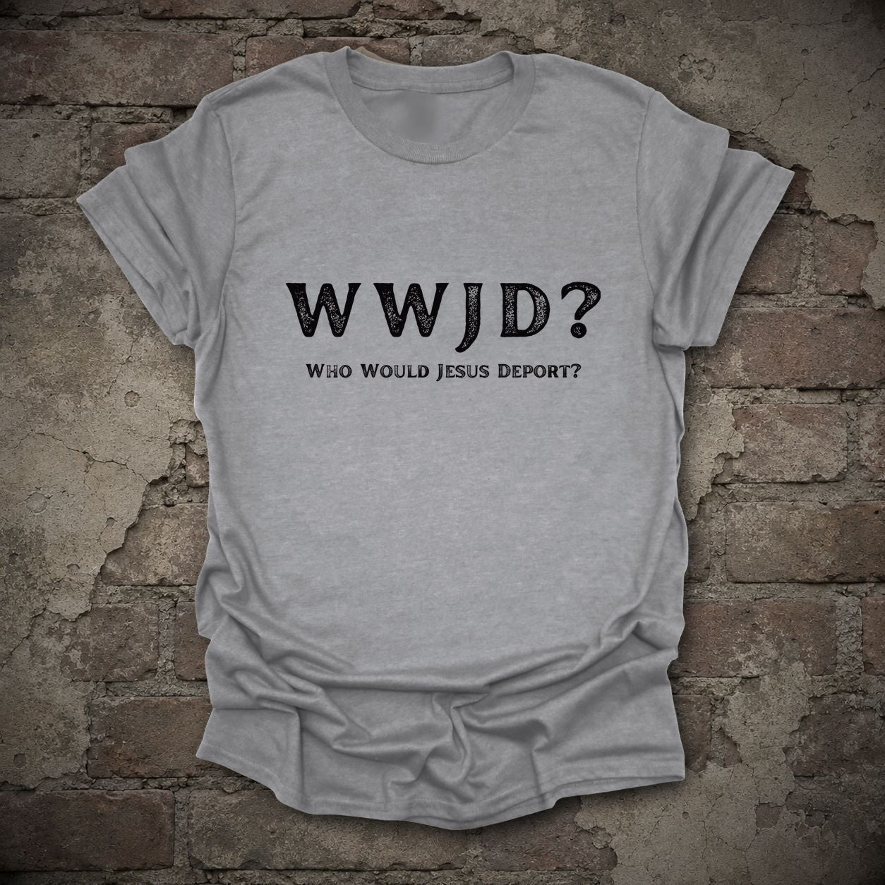 WWJD Who Would Jesus Deport Immigration Protest T-Shirt in Sport Grey, flat lay mockup