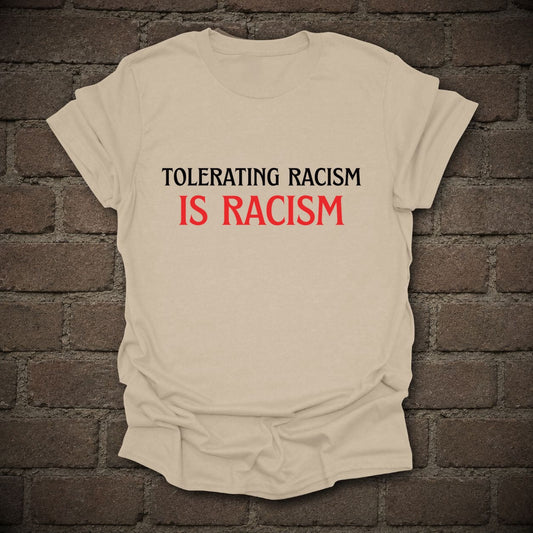 Tolerating Racism Is Racism Anti-Racist T-Shirt in Sand, flat lay mockup